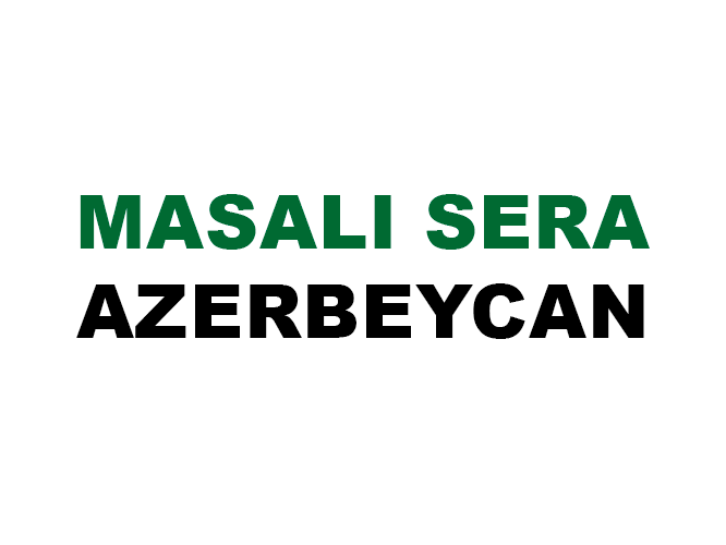 Masallı Sera | AZERBEYCAN